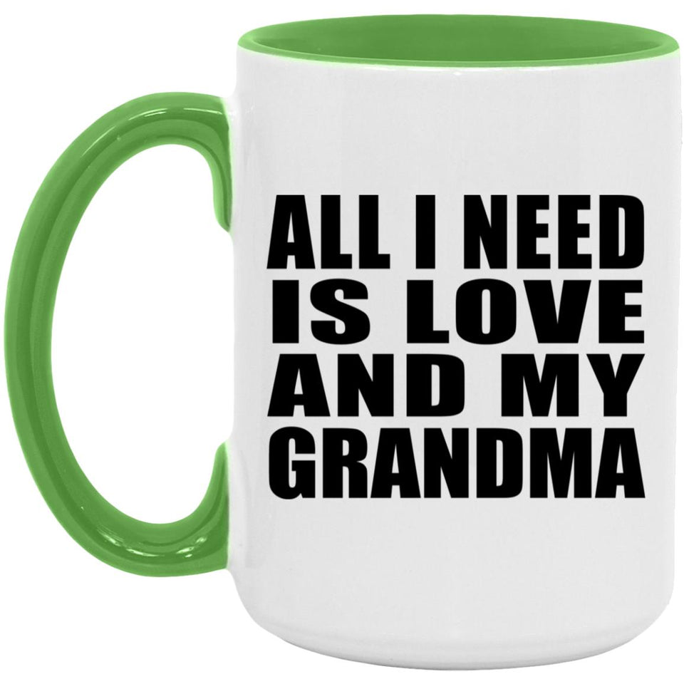All I Need Is Love And My Grandma - 15oz Accent Mug Green
