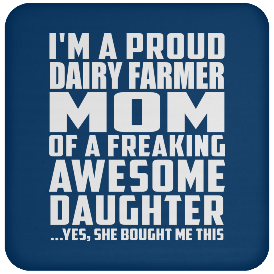 Proud Dairy Farmer Mom Of Awesome Daughter - Drink Coaster