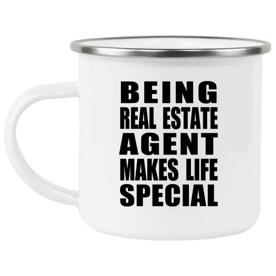 Being Real Estate Agent Makes Life Special - 12oz Camping Mug