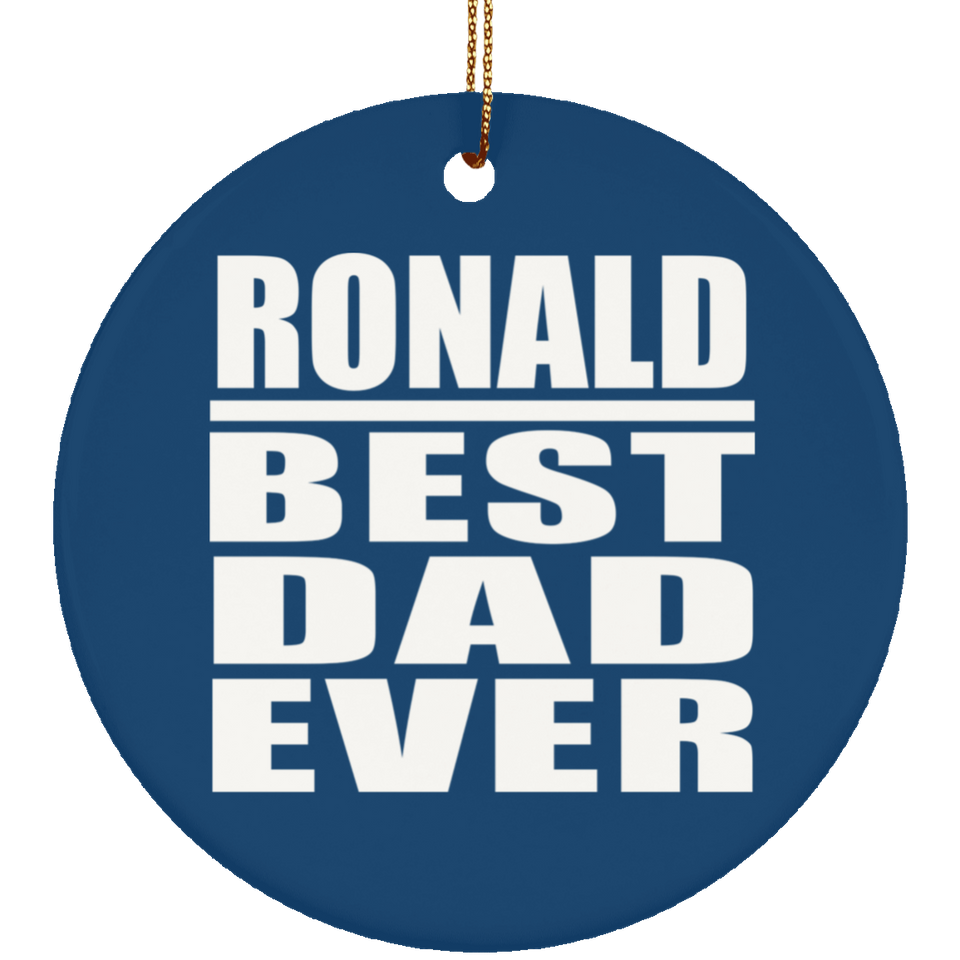 Ronald Best Dad Ever - Circle Ornament