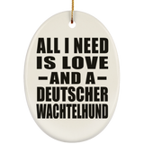All I Need Is Love And A Deutscher Wachtelhund - Oval Ornament
