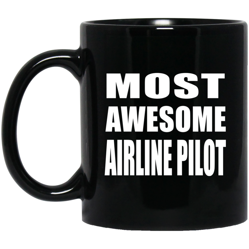 Most Awesome Airline Pilot - 11 Oz Coffee Mug Black