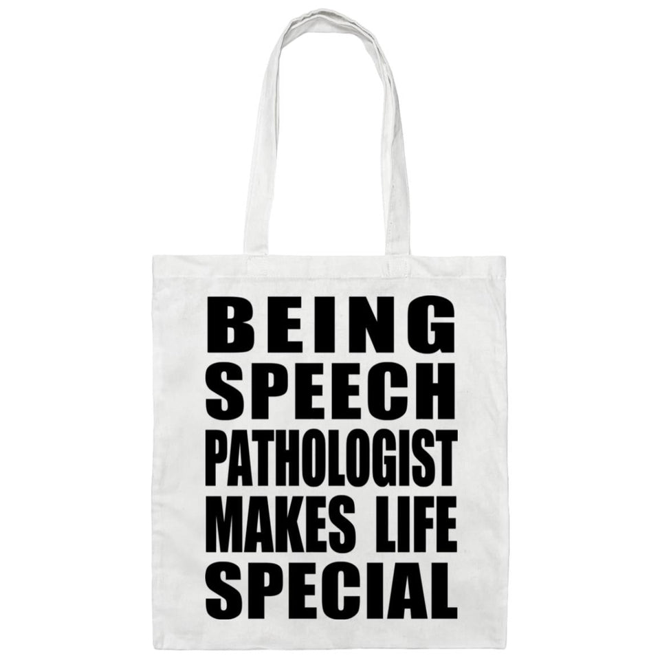 Being Speech Pathologist Makes Life Special - Tote Bag White