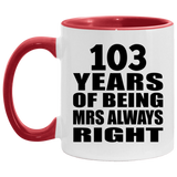 103rd Anniversary 103 Years of Being Mrs Always Right - 11oz Accent Mug Red