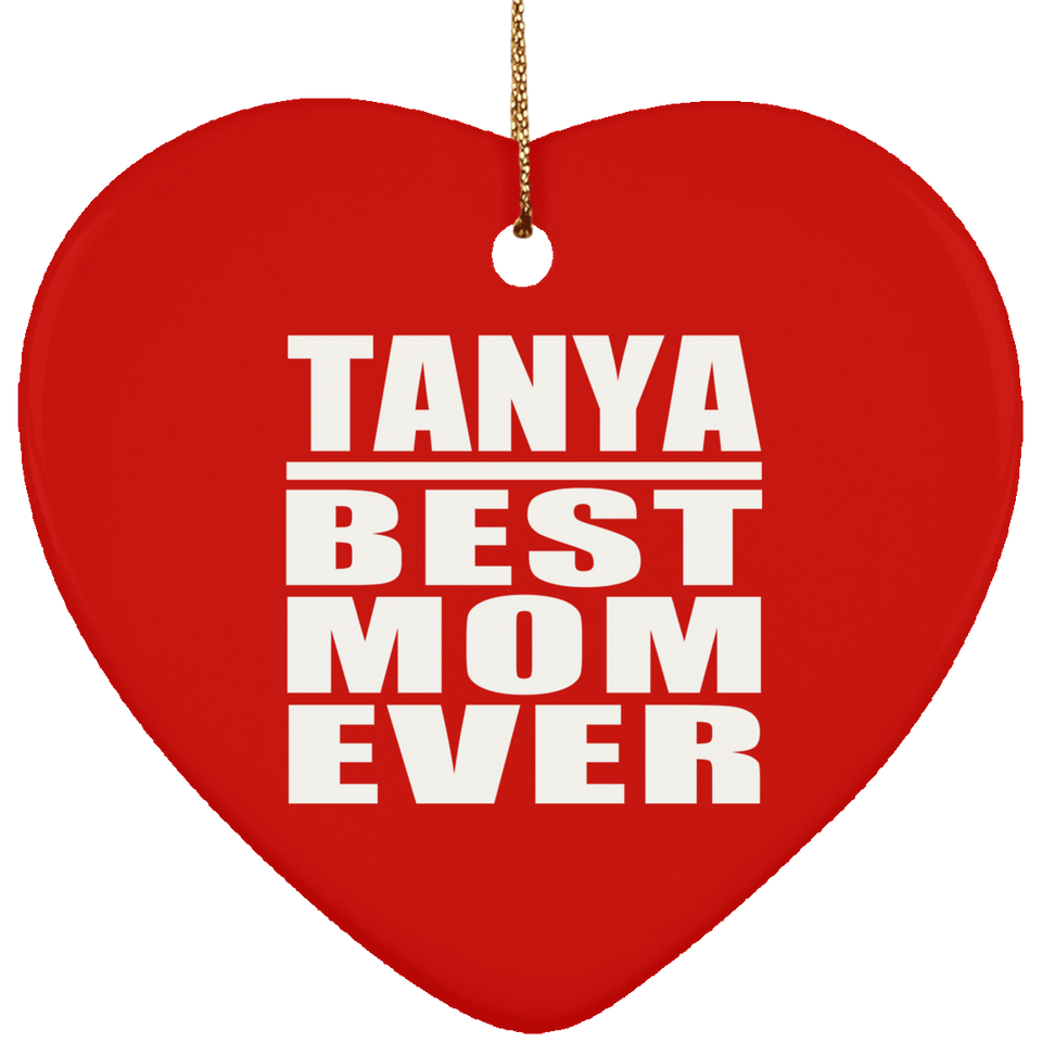 Tanya Best Mom Ever - Heart Ornament