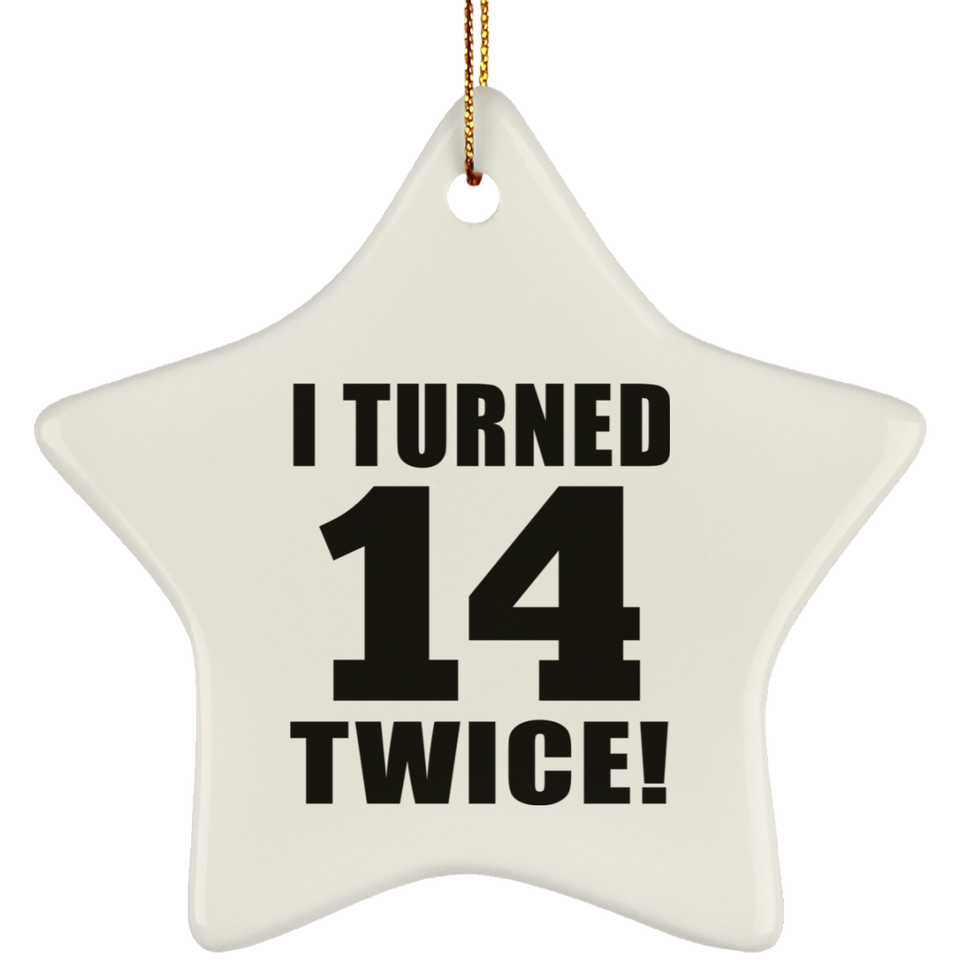 28th Birthday I Turned 14 Twice - Star Ornament