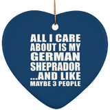 All I Care About Is My German Sheprador - Heart Ornament