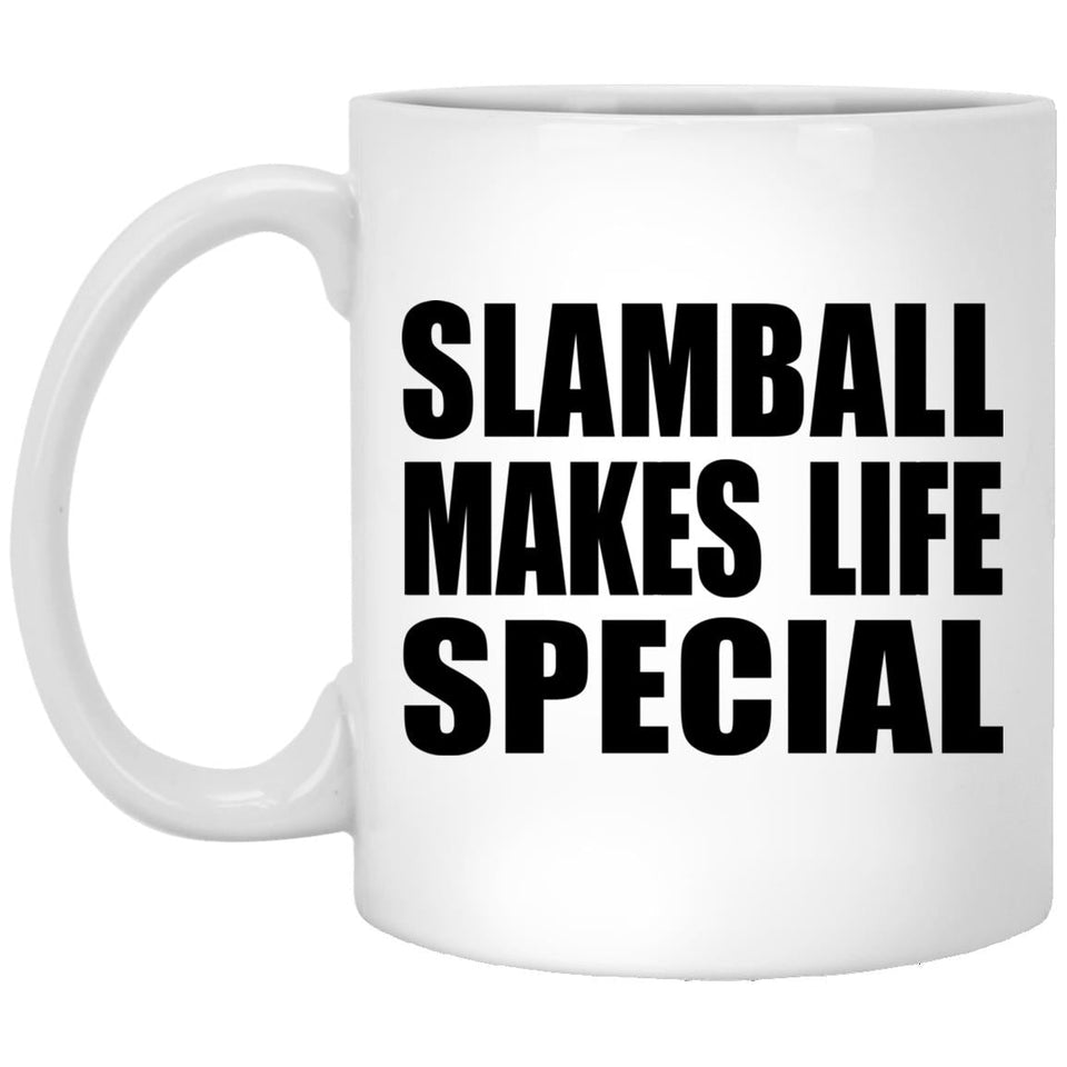 Slamball Makes Life Special - 11oz Coffee Mug
