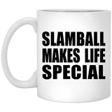 Slamball Makes Life Special - 11oz Coffee Mug