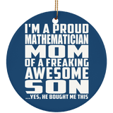 Proud Mathematician Mom Of Awesome Son - Circle Ornament