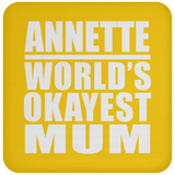 Annette World's Okayest Mum - Drink Coaster