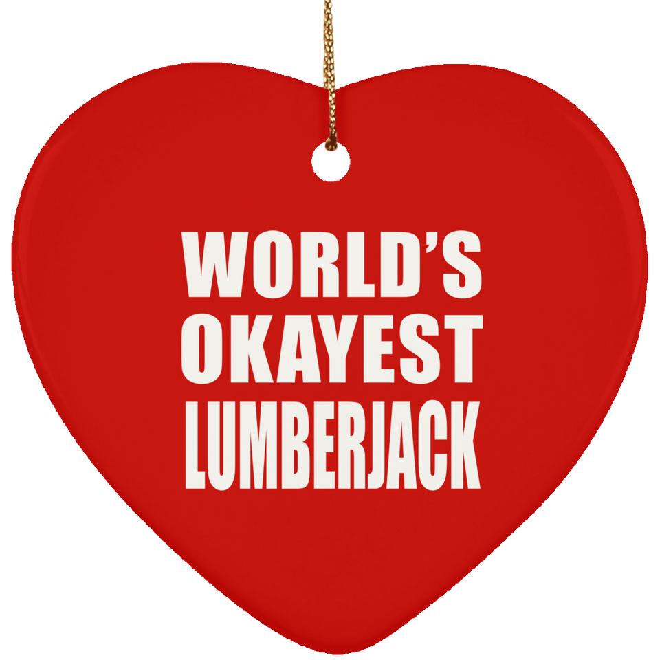 World's Okayest Lumberjack - Heart Ornament