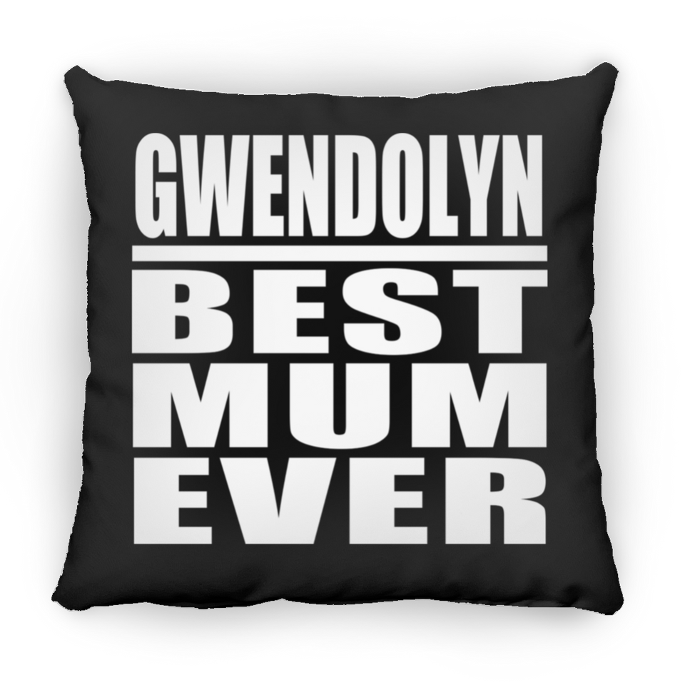 Gwendolyn Best Mum Ever - Throw Pillow Black