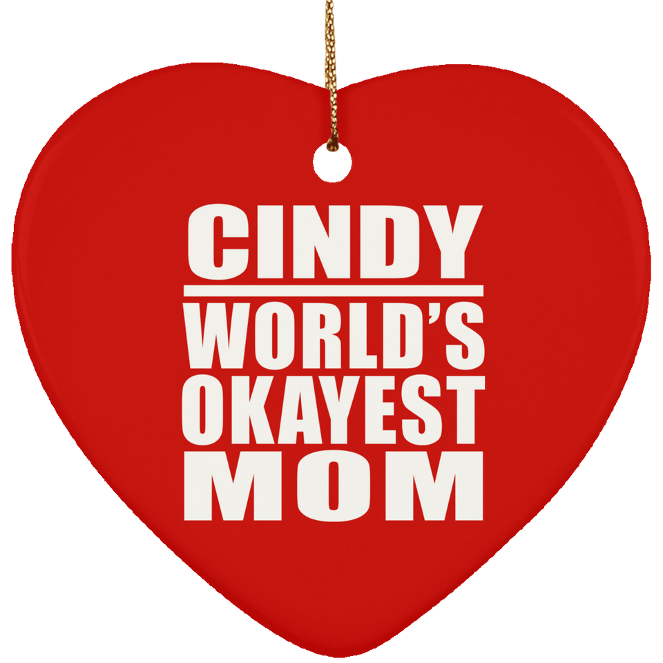 Cindy World's Okayest Mom - Heart Ornament