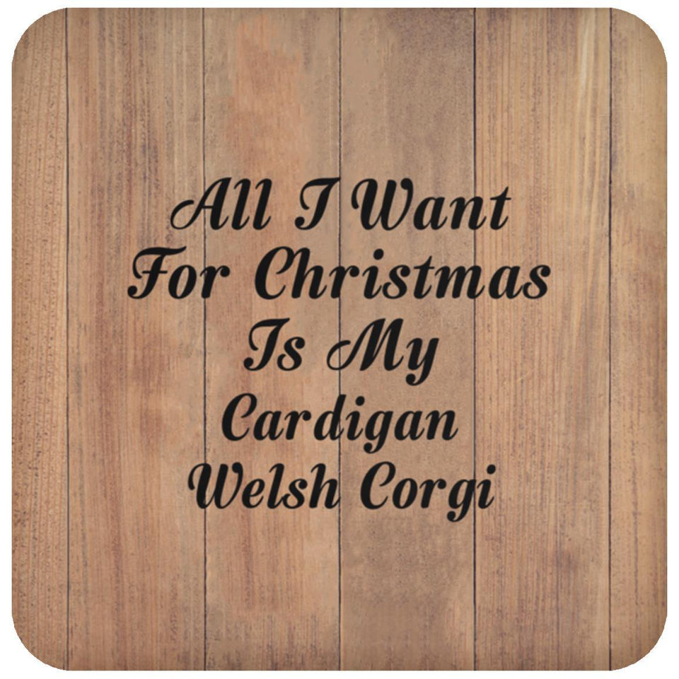 All I Want For Christmas Is My Cardigan Welsh Corgi - Drink Coaster C
