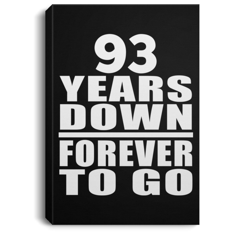 93rd Anniversary 93 Years Down Forever to Go - Canvas Portrait