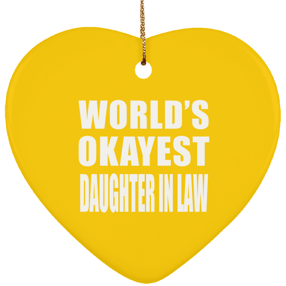 World's Okayest Daughter In Law - Heart Ornament