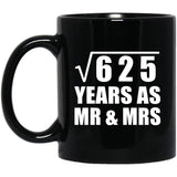 25th Anniversary Square Root of 625 Years As Mr & Mrs - 11oz Coffee Mug Black