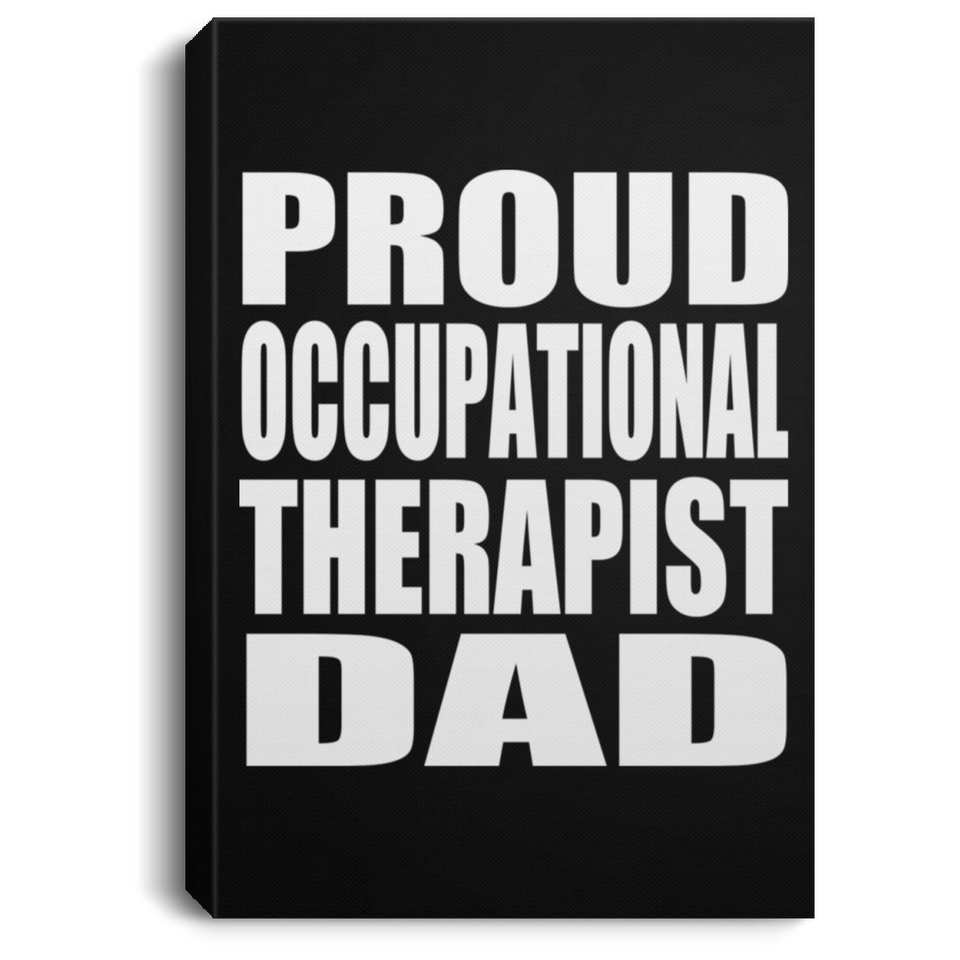 Proud Occupational Therapist Dad - Canvas Portrait