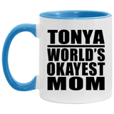Tonya World's Okayest Mom - 11oz Accent Mug Blue