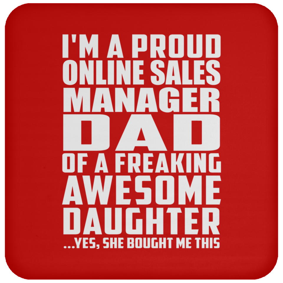 Proud Online Sales Manager Dad Of Awesome Daughter - Drink Coaster