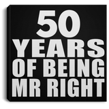 50th Anniversary 50 Years Of Being Mr Right - Canvas Square