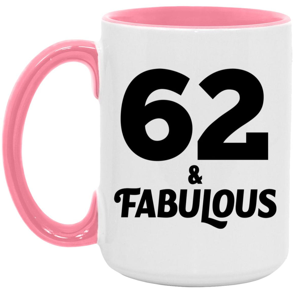 62nd Birthday 62 & Fabulous - 15oz Accent Mug Pink