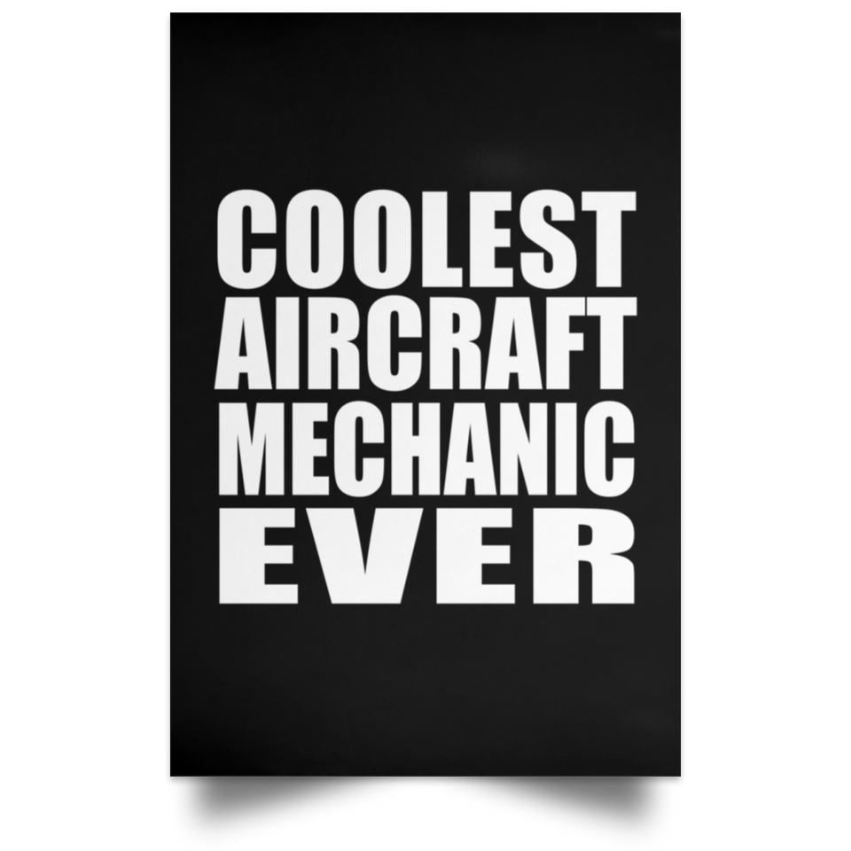 Coolest Aircraft Mechanic Ever - Poster Portrait