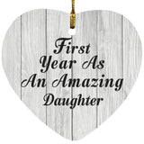 First Year As An Amazing Daughter - Heart Ornament F