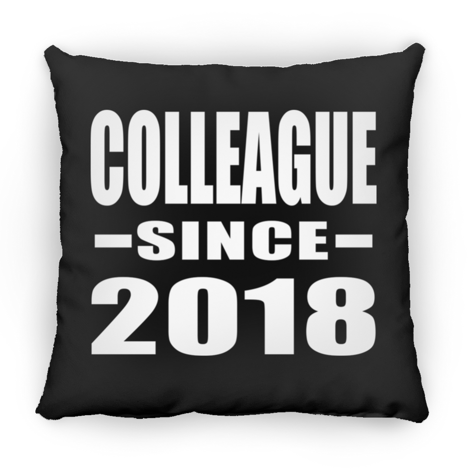 Colleague Since 2018 - Throw Pillow Black