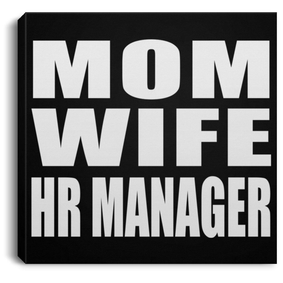 Mom Wife HR Manager - Canvas Square