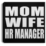 Mom Wife HR Manager - Canvas Square