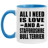 All I Need Is Love And A Staffordshire Bull Terrier - 11oz Accent Mug Blue