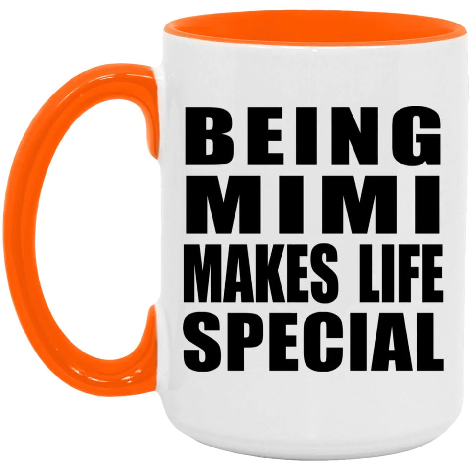 Being Mimi Makes Life Special - 15oz Accent Mug Orange