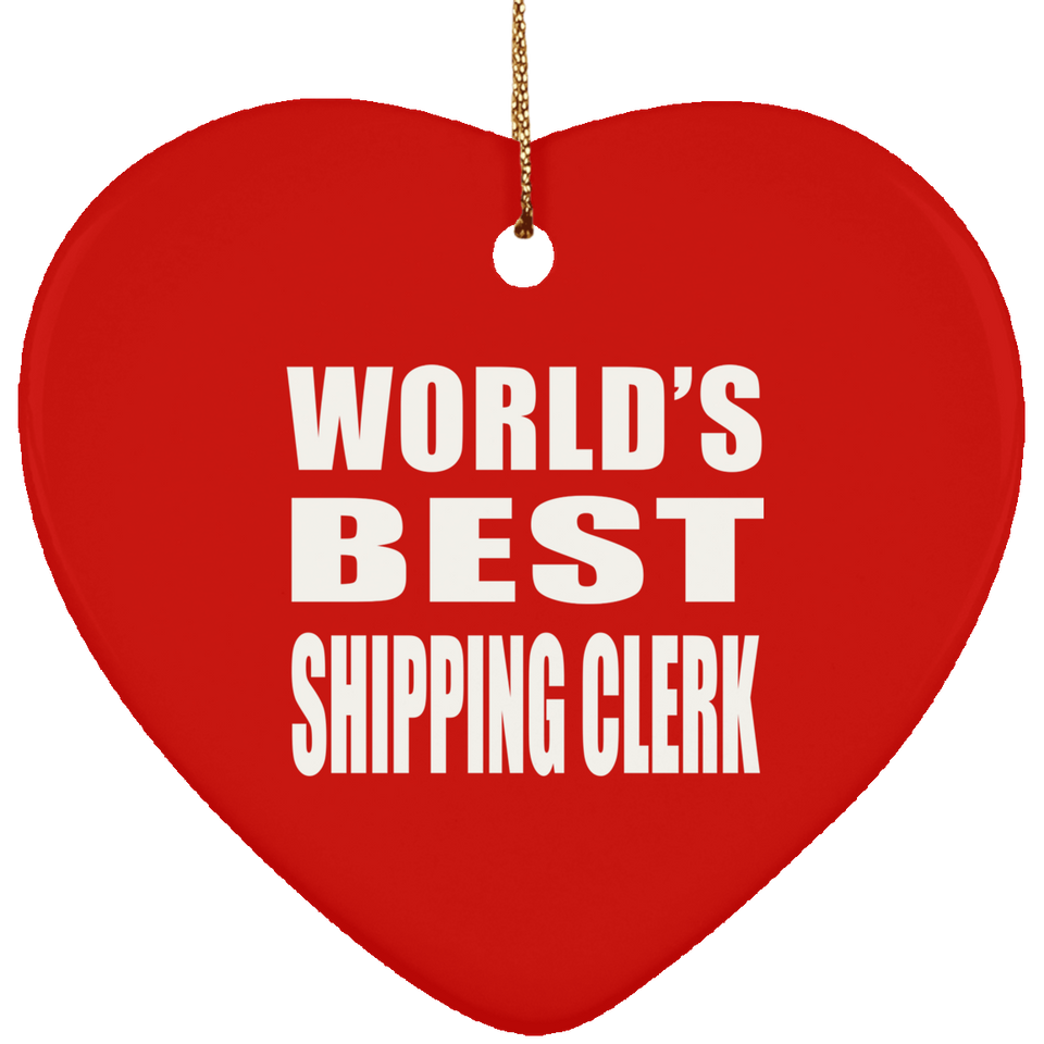 World's Best Shipping Clerk - Heart Ornament