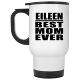 Eileen Best Mom Ever - White Travel Mug