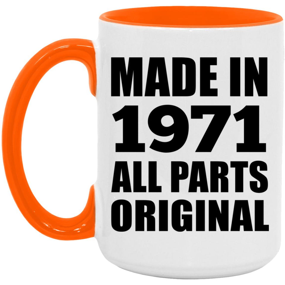 53rd Birthday Made in 1971 All Parts Original - 15oz Accent Mug Orange