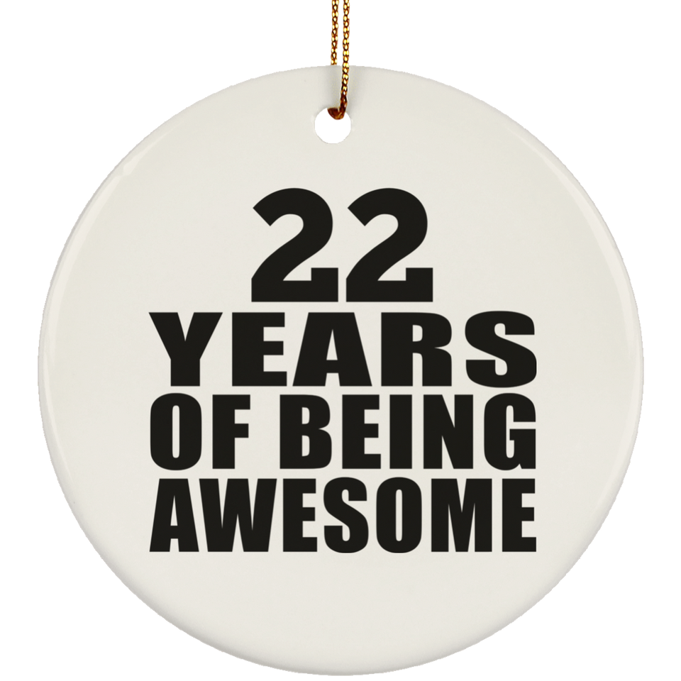 22nd Birthday 22 Years Of Being Awesome - Circle Ornament