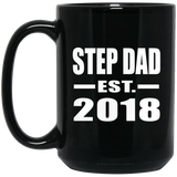 Step Dad Established EST. 2018 - 15 Oz Coffee Mug Black