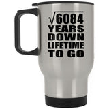 78th Anniversary Square Root of 6084 Years Lifetime To Go - Silver Travel Mug