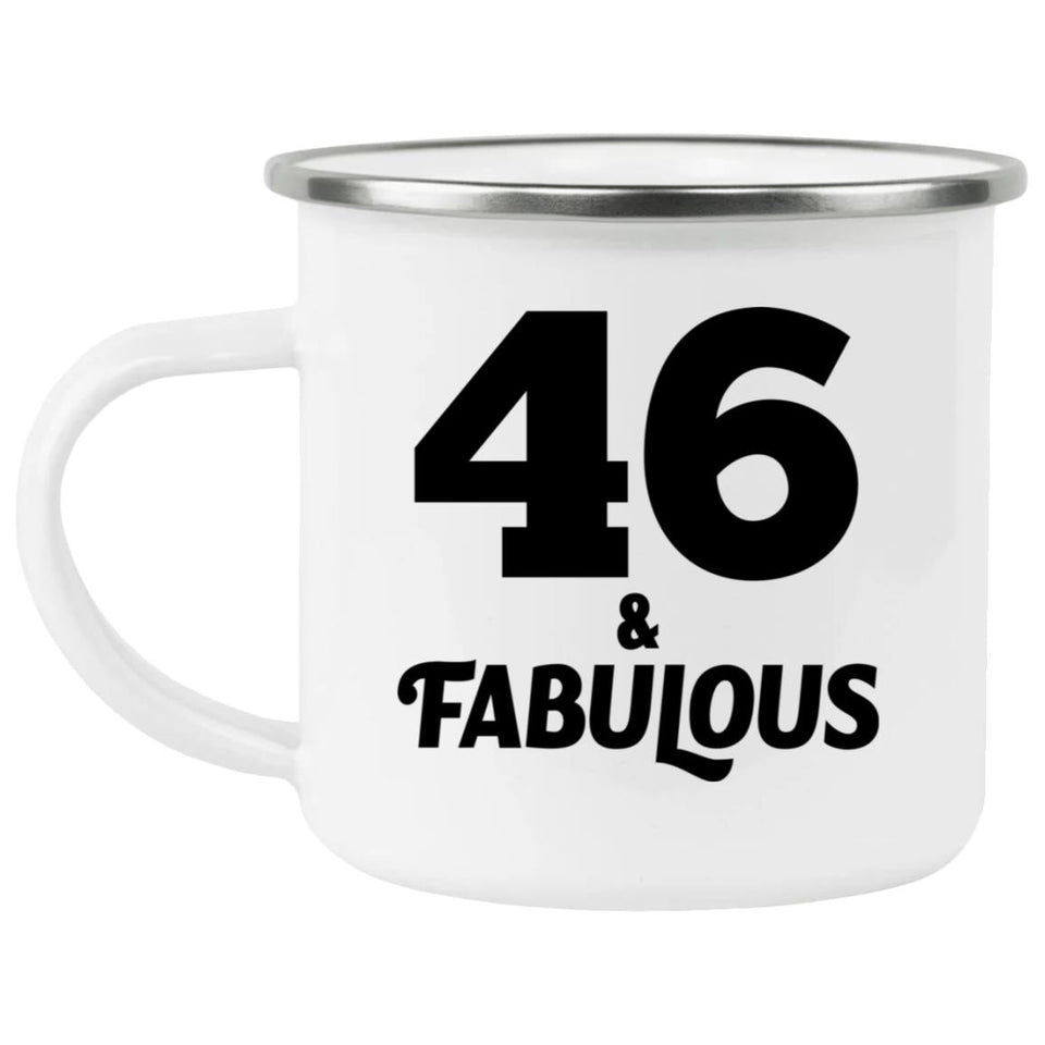46th Birthday 46 & Fabulous - 12oz Camping Mug