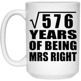 24th Anniversary Square Root of 576 Years of Being Mrs Right - 15oz Coffee Mug
