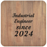 Industrial Engineer Since 2024 - Drink Coaster C