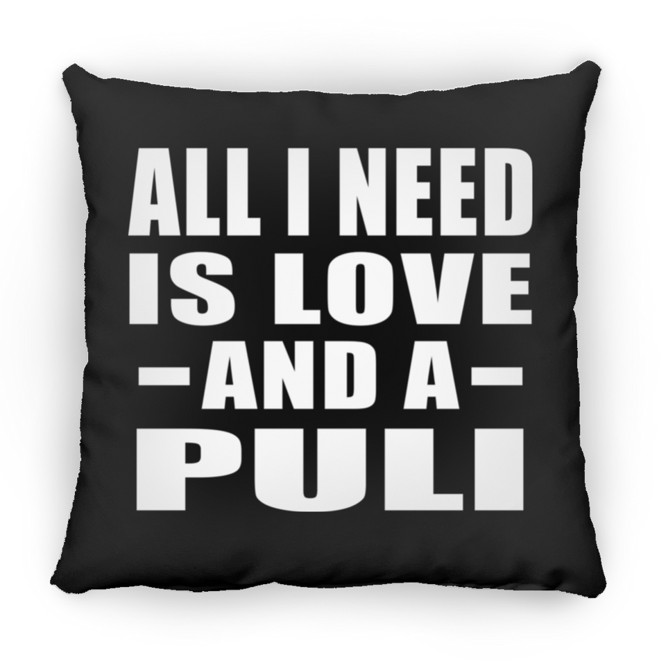 All I Need Is Love And A Puli - Throw Pillow Black