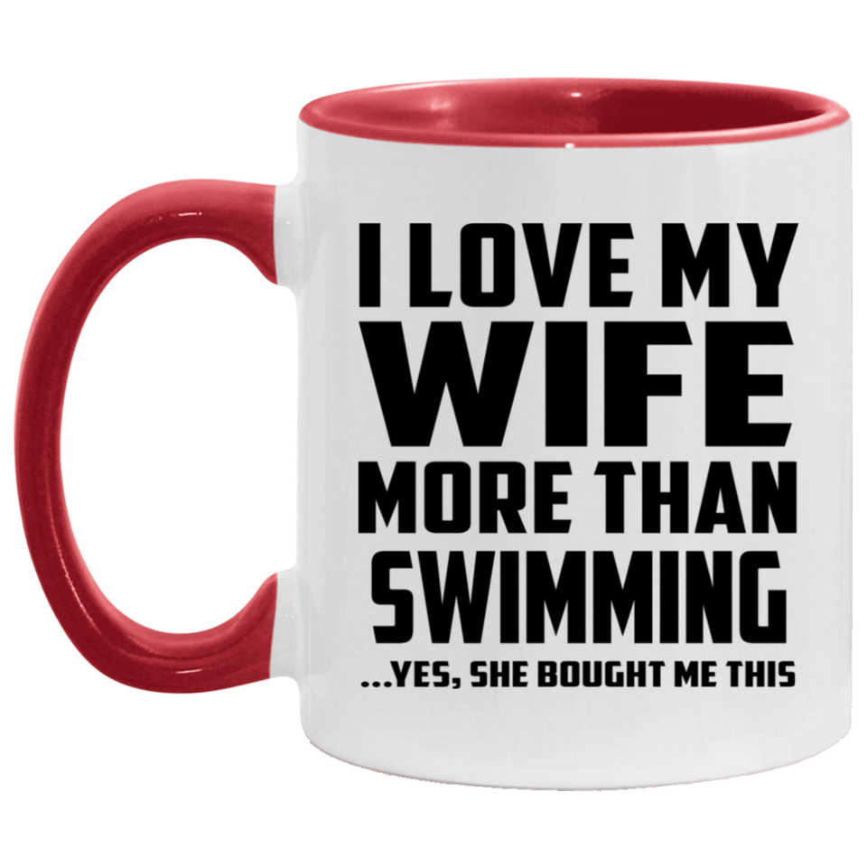 I Love My Wife More Than Swimming - 11oz Accent Mug Red