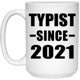 Typist Since 2021 - 15oz Coffee Mug