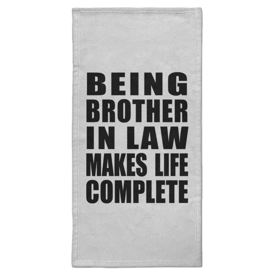 Being Brother In Law Makes Life Complete - Hand Towel