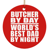 Butcher By Day World's Best Dad By Night - Circle Ornament