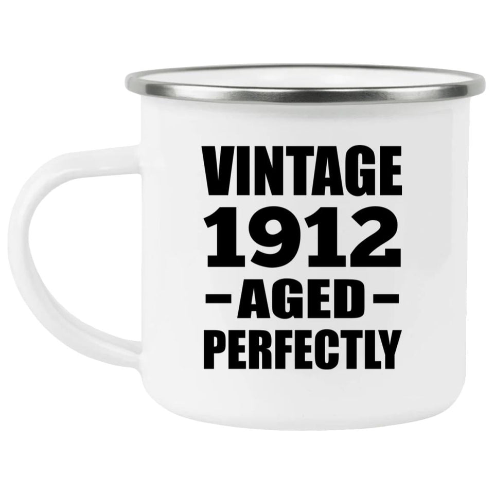 112th Birthday Vintage 1912 Aged Perfectly - 12oz Camping Mug