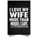 I Love My Wife More Than Model Cars - Poster Portrait